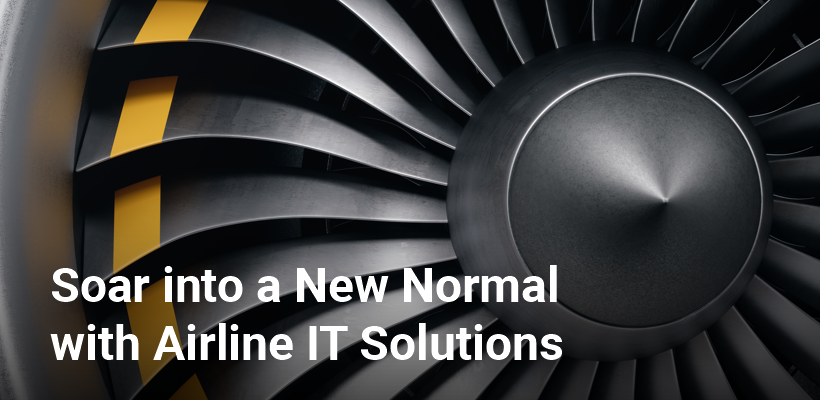 Soar into a New Normal with Airline IT Solutions