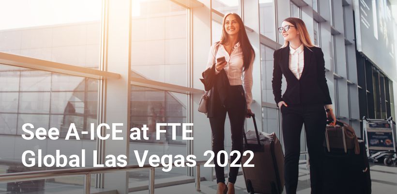 See A-ICE at FTE Global Las Vegas 2022