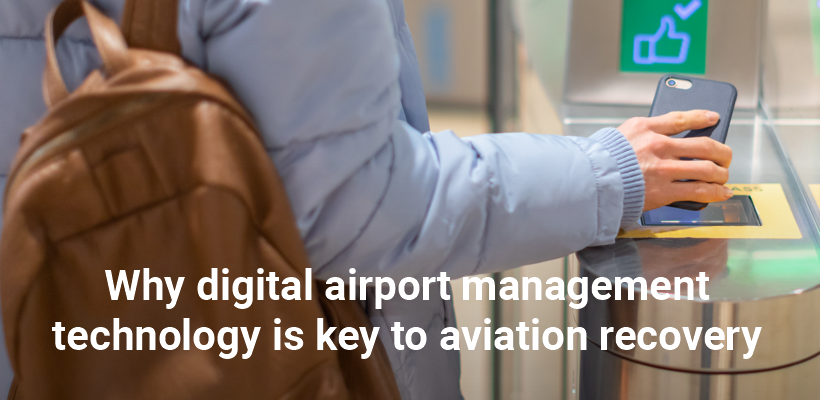 Why digital airport management technology is key to aviation recovery