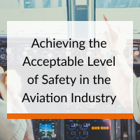Achieving the Acceptable Level of Safety (ALOS) in the Aviation Industry