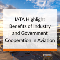 IATA Highlight Benefits of Industry and Government Cooperation in Aviation