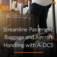 Streamline Passenger, Baggage and Aircraft Handling with A-DCS A-ICE airport operations